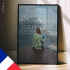 Don’t try to control your thoughts. Just don’t let them control you!