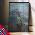 Don’t try to control your thoughts. Just don’t let them control you!