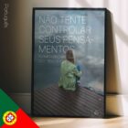 Don’t try to control your thoughts. Just don’t let them control you!